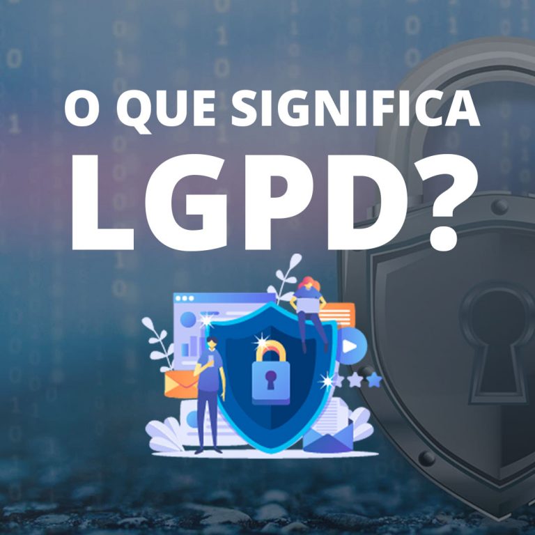 O que significa LGPD? - Implementando a LGPD