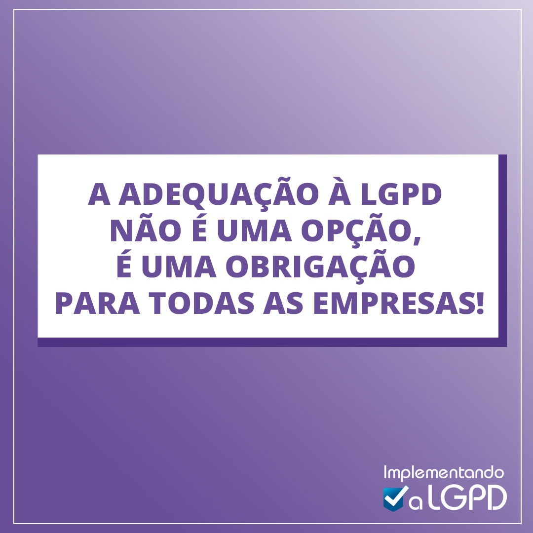 Read more about the article A adequação à LGPD é obrigatória para todas as empresas