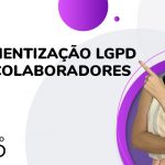 Conscientização LGPD para Colaboradores