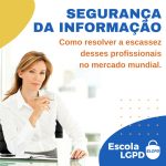 A escassez de profissionais de Segurança da Informação