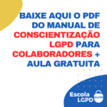 Manual de Conscientização LGPD para Colaboradores