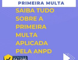 ANPD aplicou a primeira multa!