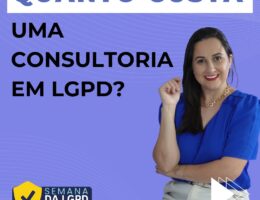 Quanto custa uma Consultoria em LGPD?