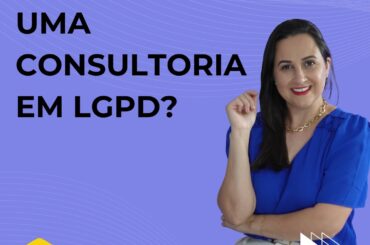 Quanto custa uma Consultoria em LGPD?