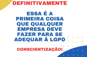 Primeiro passo para adequar qualquer empresa à LGPD