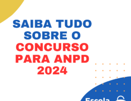 Saiba tudo sobre o Concurso para ANPD 2024